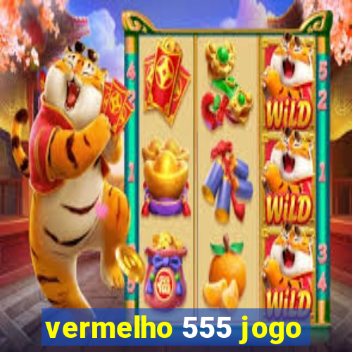 vermelho 555 jogo